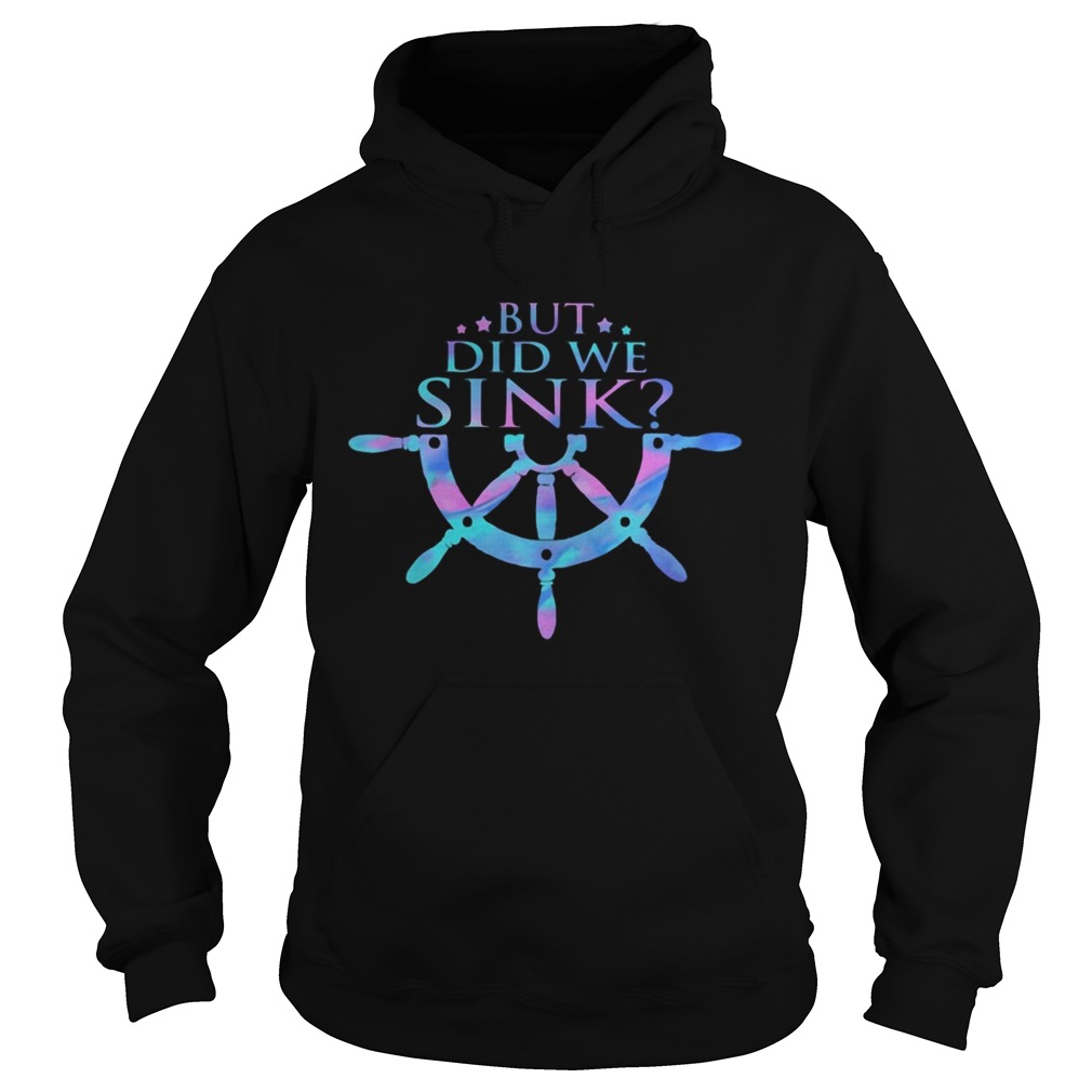 But Did We Sink Steering Wheel Hoodie