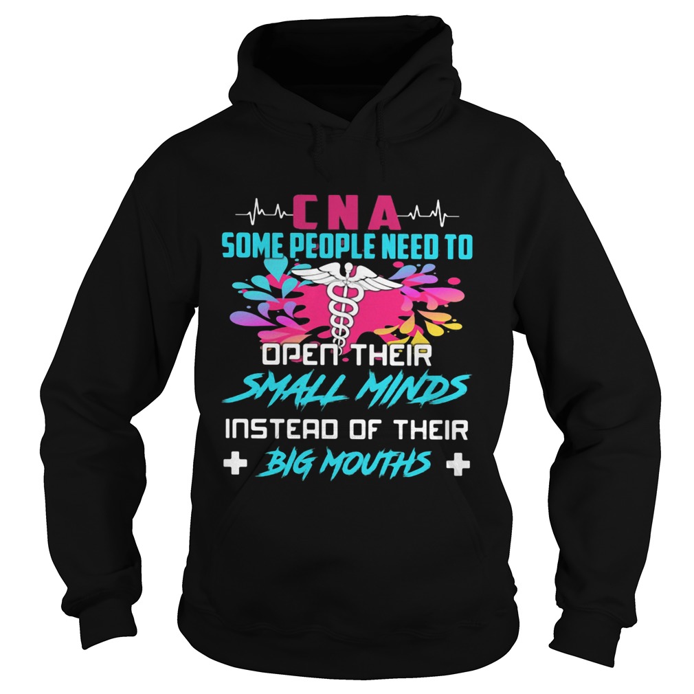 CNA Some People Need To Open Their Small Minds Instead Of Their Big Mouths Medical Logo Color Hoodie