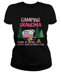 Camping Grandma Young At Heart Slightly Older In Other Places  Classic Ladies