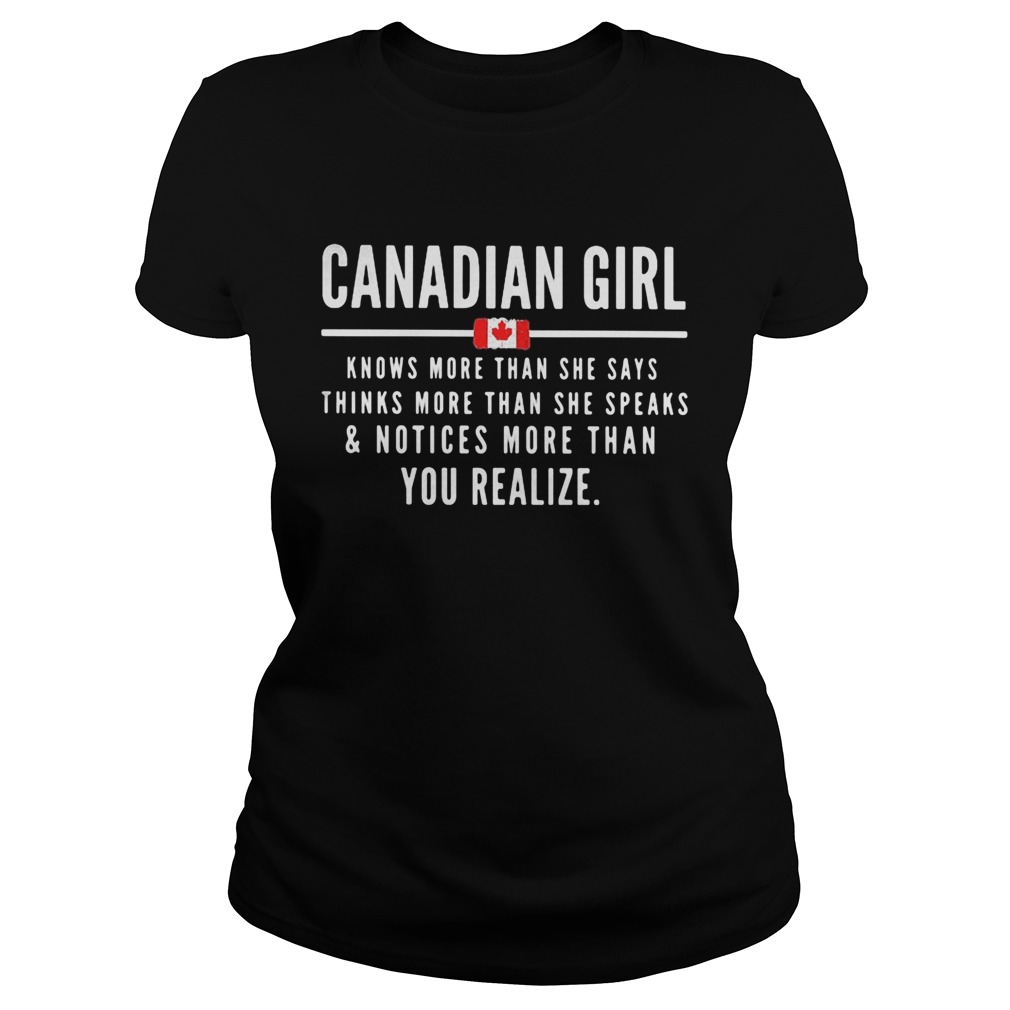 Canadian Girl Knows More than She Says Thinks More Than She Speaks And Notices More Than You Realiz Classic Ladies