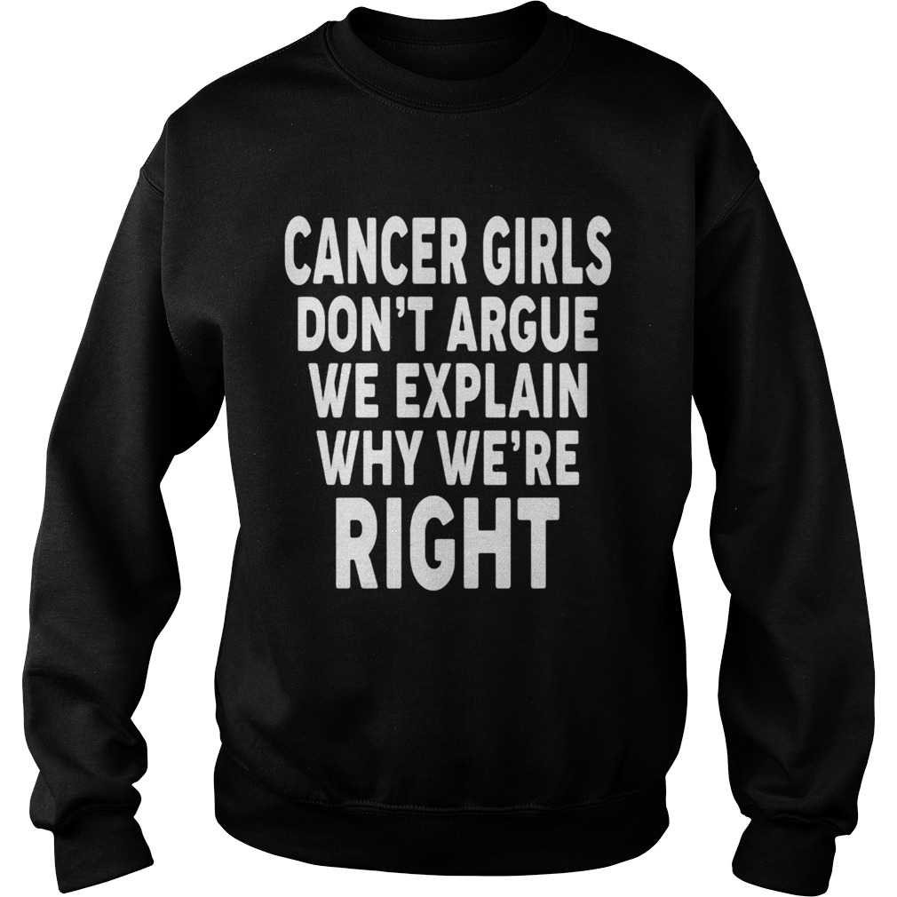Cancer Girls Dont Argue We Explain Why Were Right Sweatshirt