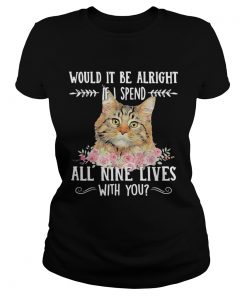 Cat Would It Be Alright If I Spend All Nine Lives With You  Classic Ladies