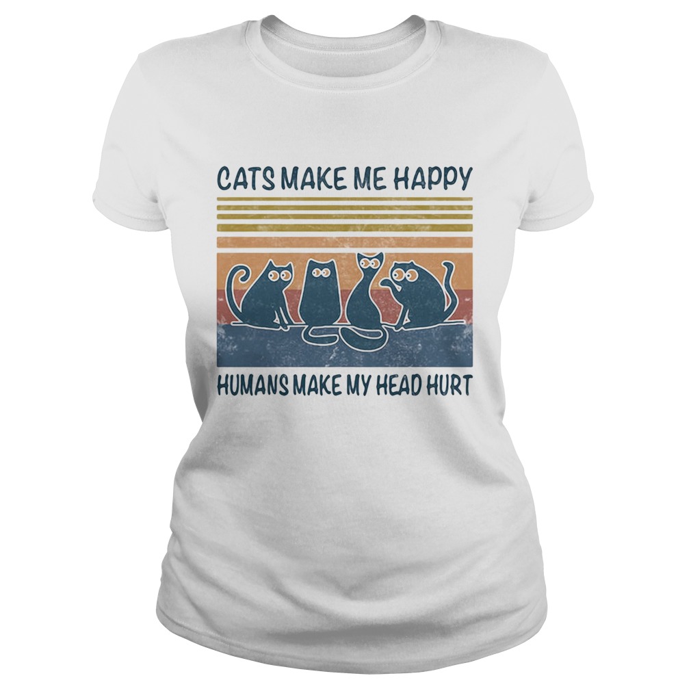 Cats make me happy humans make my head hurt vintage retro black Classic Ladies