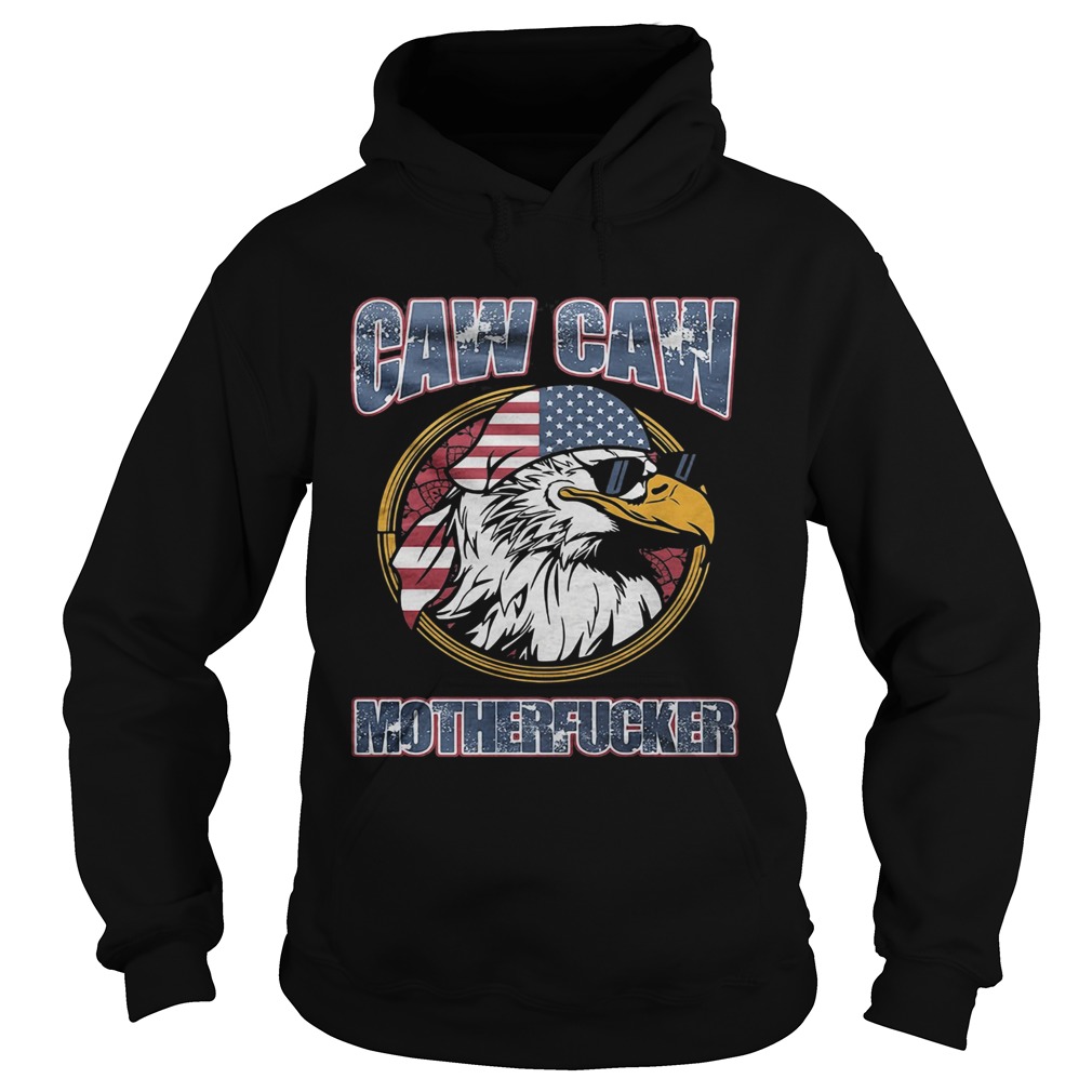 Caw Motherfucker Ameriacn Hat Glasses Eagle Hoodie