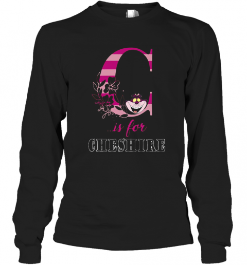 Cheshire Cat Is For Cheshire Flowers T-Shirt Long Sleeved T-shirt 