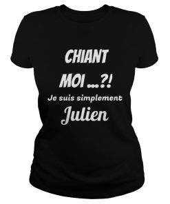 Chiant Moi Je Suis Simplement Julien  Classic Ladies