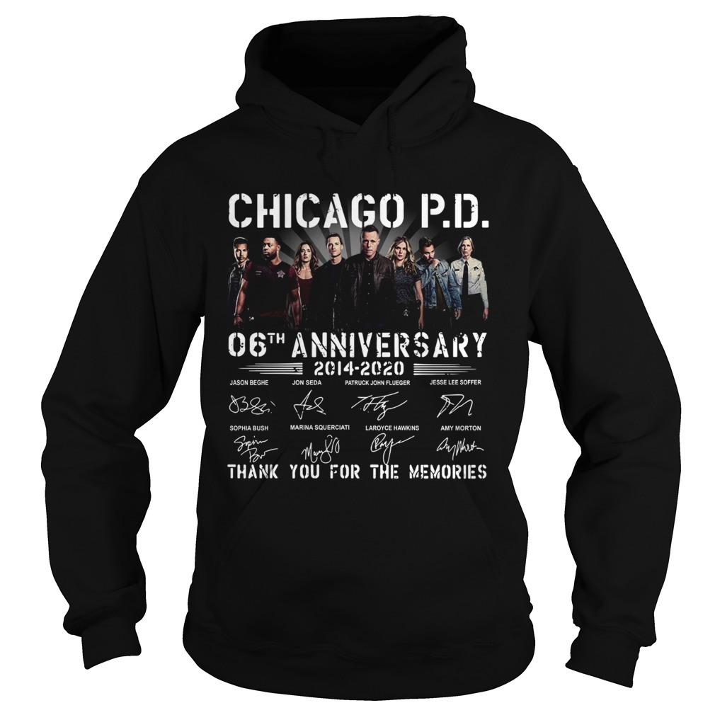 Chicago PD 06th anniversary 20142020 thank you for the memories signatures Hoodie