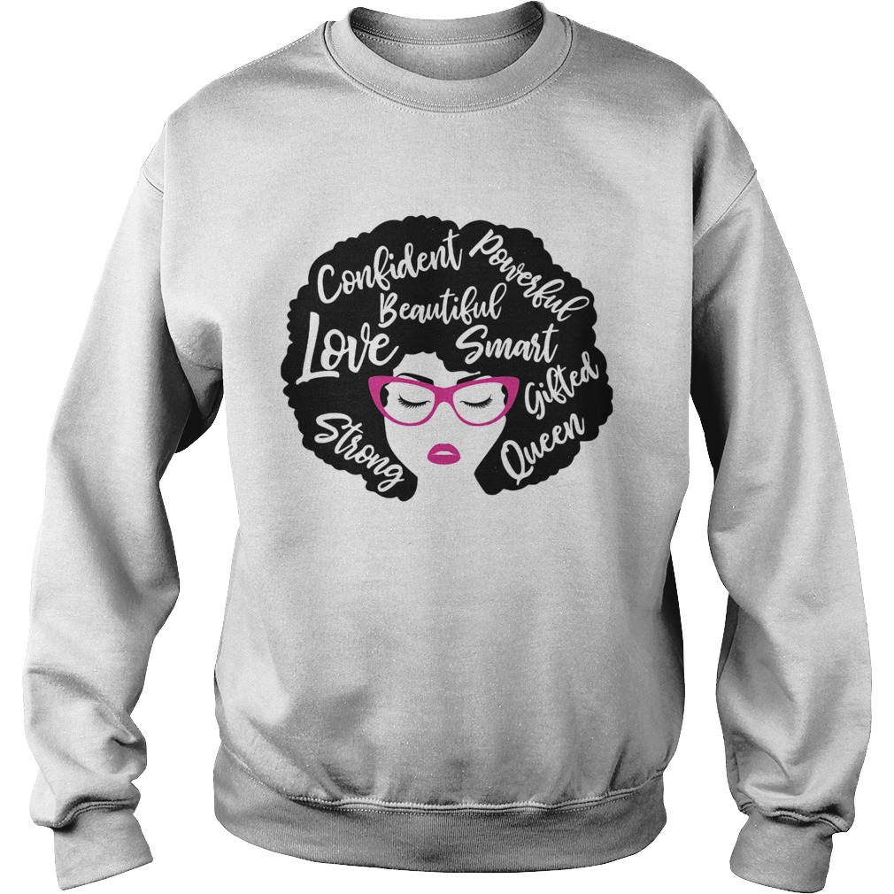 Confident powerful beautiful love smart strong gifted queen Sweatshirt
