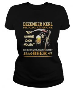 Dezember kerl der teufel flsterte mir ich komme dich holen ich habe zuruckgefustert bring bier mit Classic Ladies