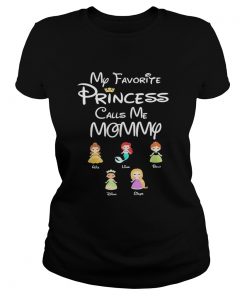 Disney my favorite princess calls me mommy  Classic Ladies
