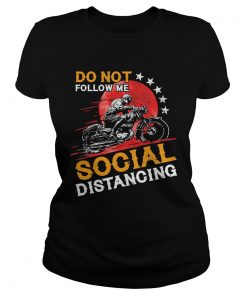 Do Not Follow Me Social Distancing Biker  Classic Ladies