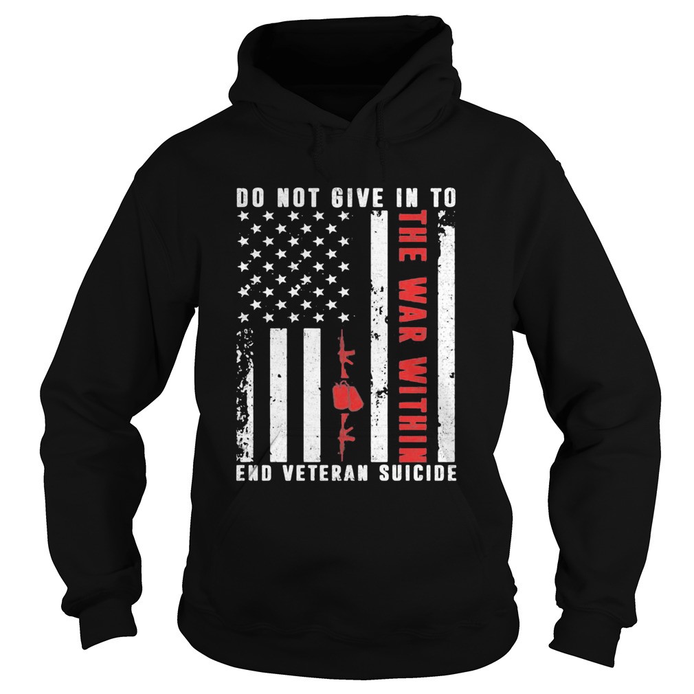 Do Not Give In To The War Within End Veteran Suicide American Flag Hoodie