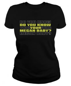 Do you know your megan baby 2020  Classic Ladies