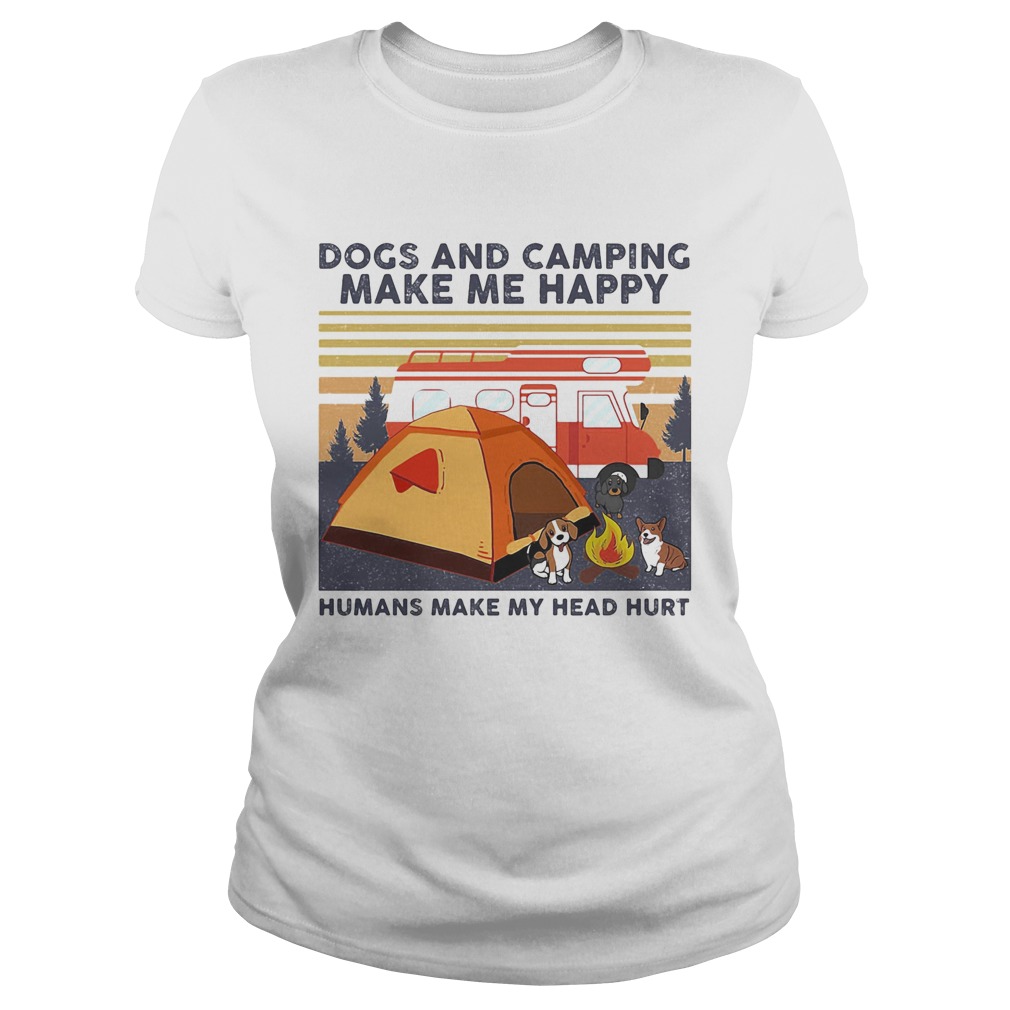 Dogs And Camping Make Me Happy Humans Make My Head Hurt Vintage Retro Classic Ladies