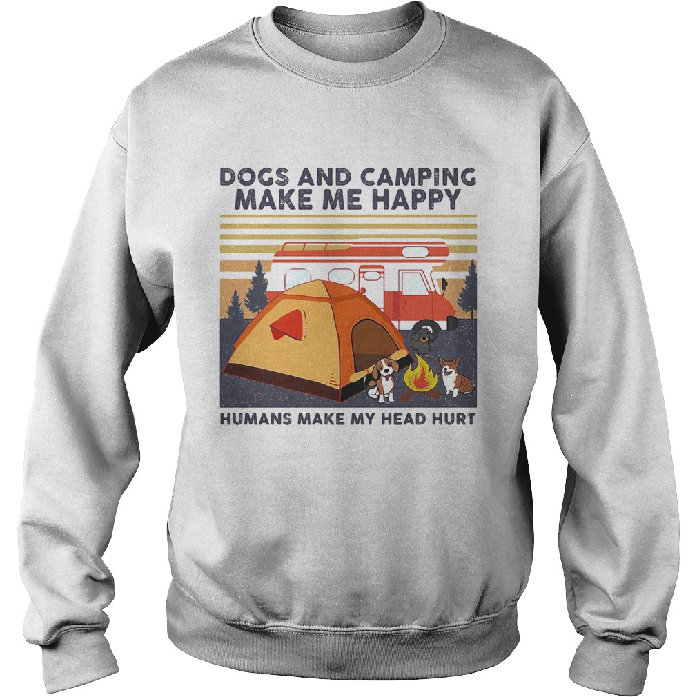 Dogs And Camping Make Me Happy Humans Make My Head Hurt Vintage Retro Sweatshirt