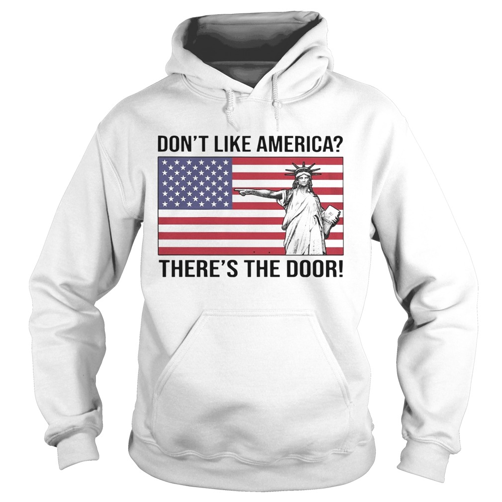 Dont Like America Theres The Door Hoodie