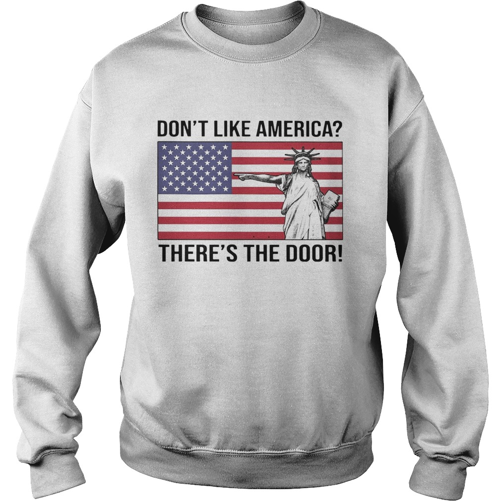 Dont Like America Theres The Door Sweatshirt