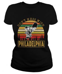 Dont mess with Philadelphia Vintage retro  Classic Ladies