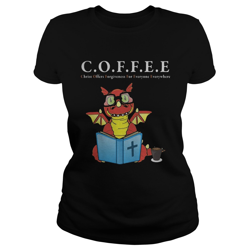 Dragon coffee christ offers forgiveness for everyone everywhere Classic Ladies