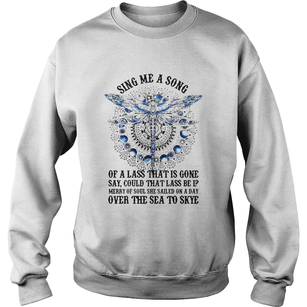 Dragon sing me a song of a lass that is gone say could that lass be i Sweatshirt