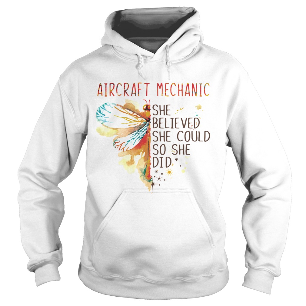 Dragonfly Aircraft Mechanic She Believed She Could So She Did Hoodie