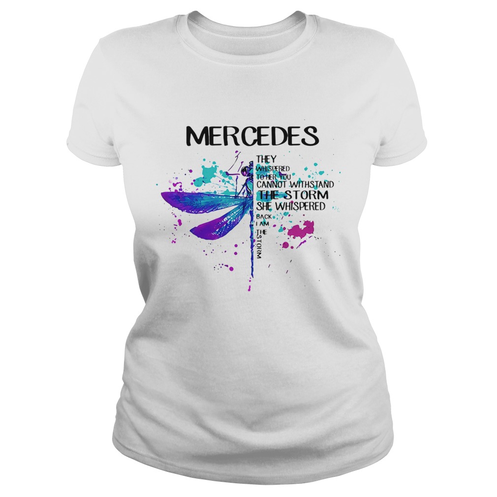 Dragonfly mercedes they whispered to her you cannot withstand the storm she whispered I am the stor Classic Ladies