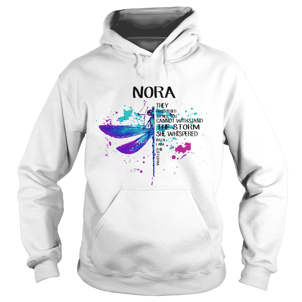 Dragonfly nora they whispered to her you cannot withstand the storm she whispered I am the storm sh Hoodie