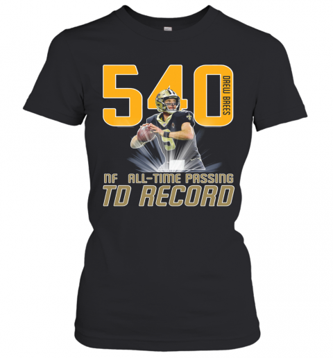 Drew Brees 540 NFL ALL TIME PASSING TD Record T-Shirt Classic Women's T-shirt