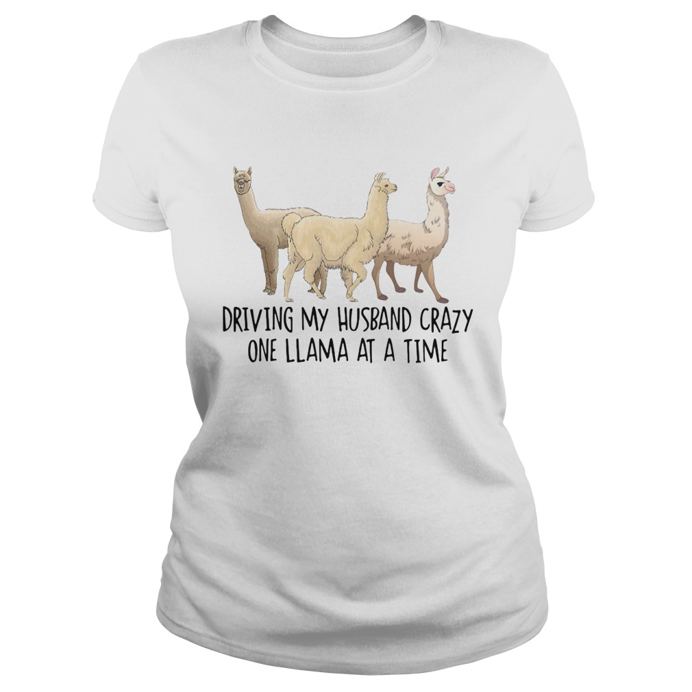 Driving my Husband crazy one llama at a time cute Classic Ladies