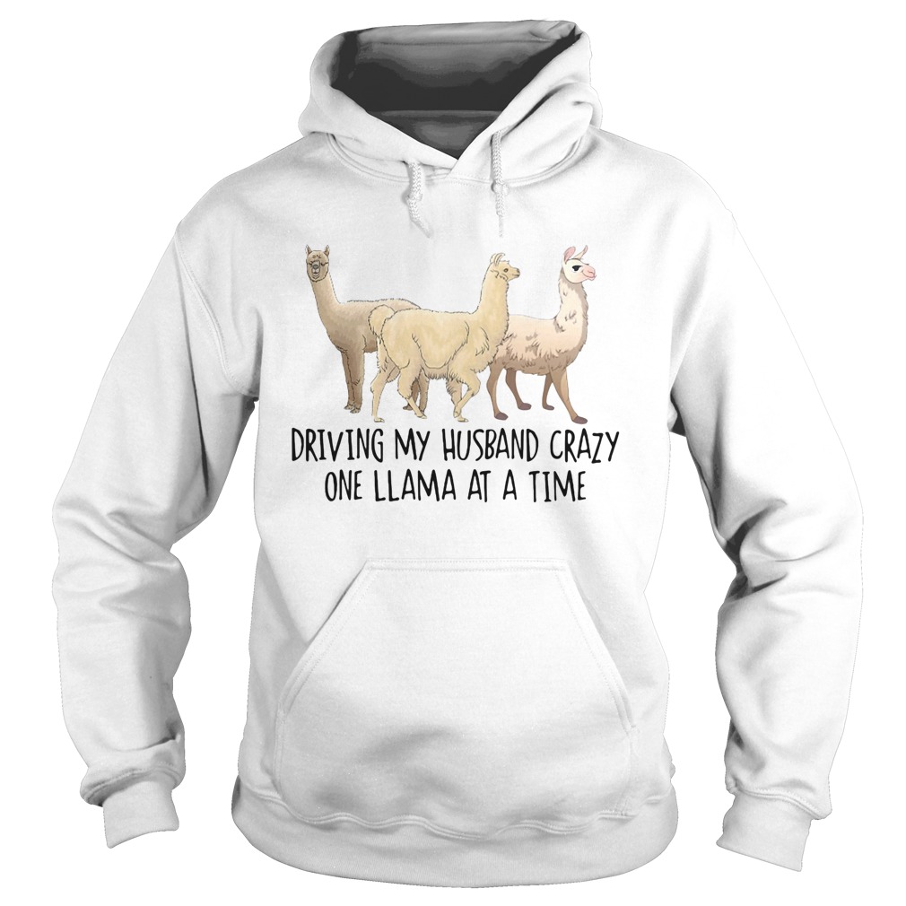 Driving my Husband crazy one llama at a time cute Hoodie