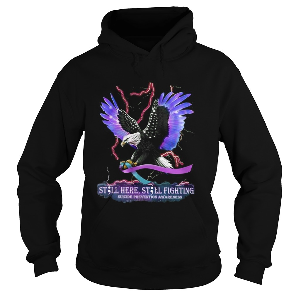 Eagles still here still fighting suicide prevention awareness Hoodie