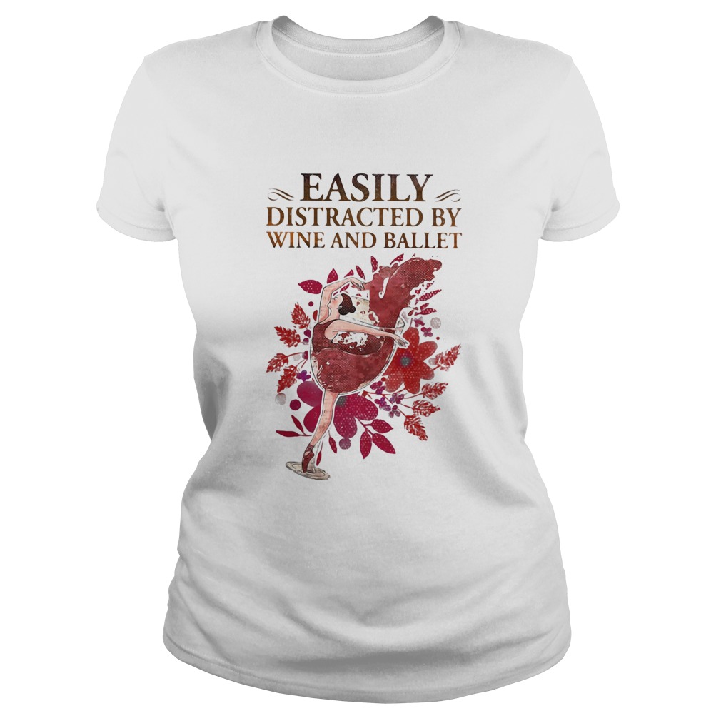 Easily distracted by wine and ballet Classic Ladies