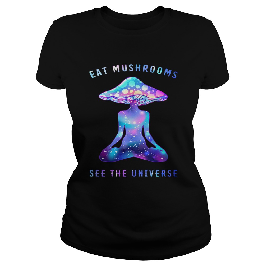 Eat Mushrooms See The Universe Yoga Classic Ladies