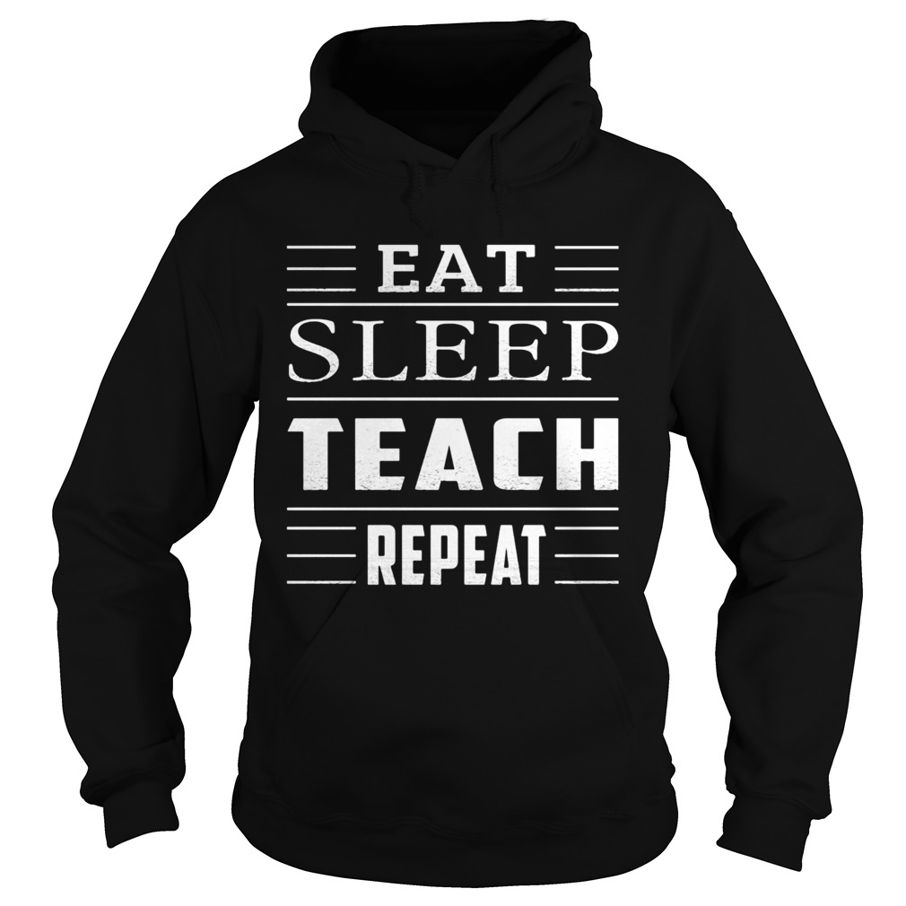Eat Sleep Teach Repeat Dash Hoodie