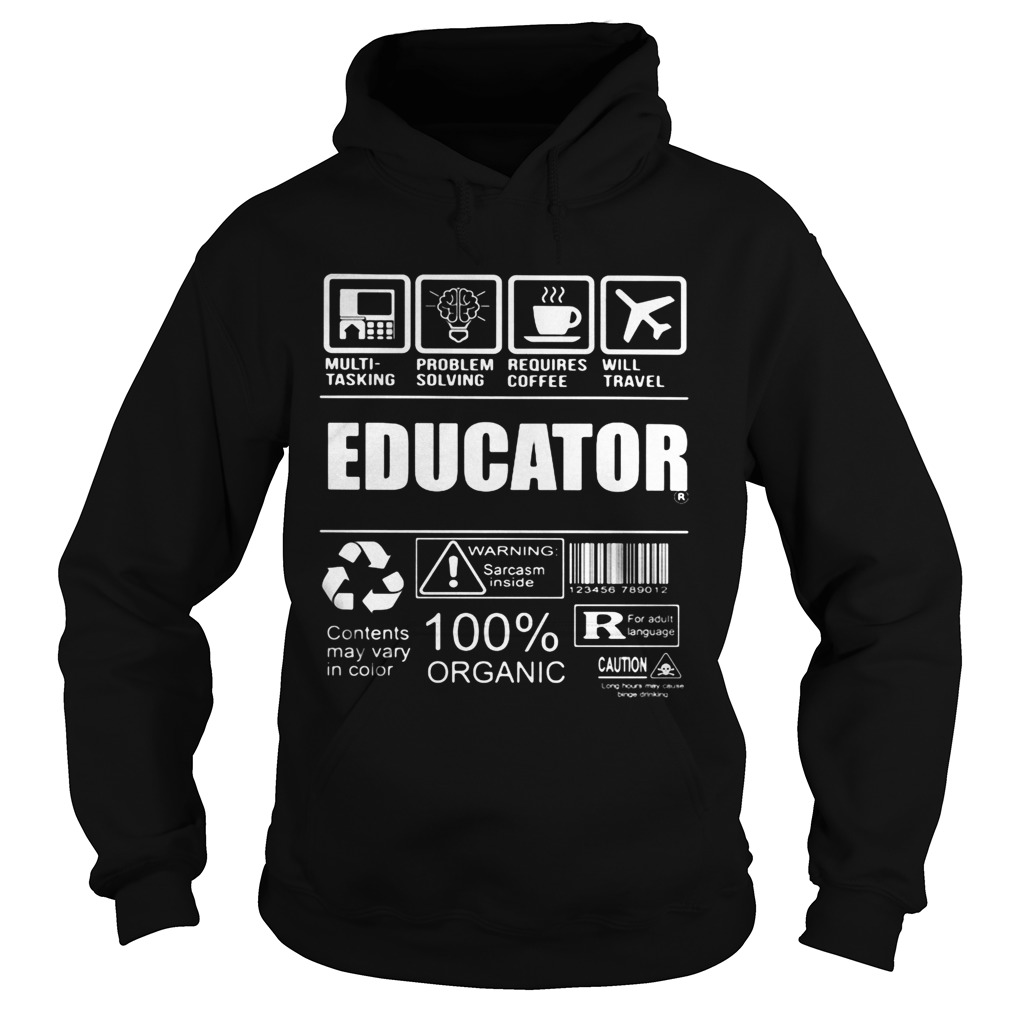 Educator Multitasking Problem Solving Requires Coffee Will Travel Hoodie