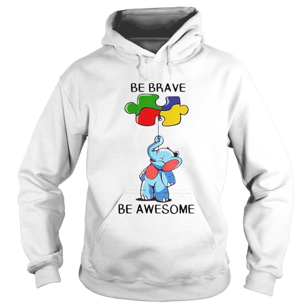 Elephant Autism Be Brave Be Awesome Hoodie