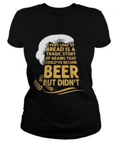 Every Loaf Of Bread Is A Tragic Story Of Grains That Couldve Become Beer But Didnt  Classic Ladies