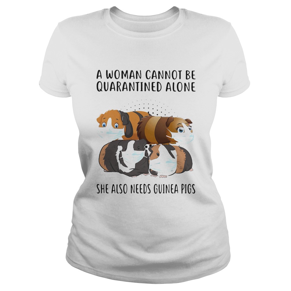 Face Mask A Woman Cannot Be Quarantined Alone She Also Needs Guinea Pigs Classic Ladies