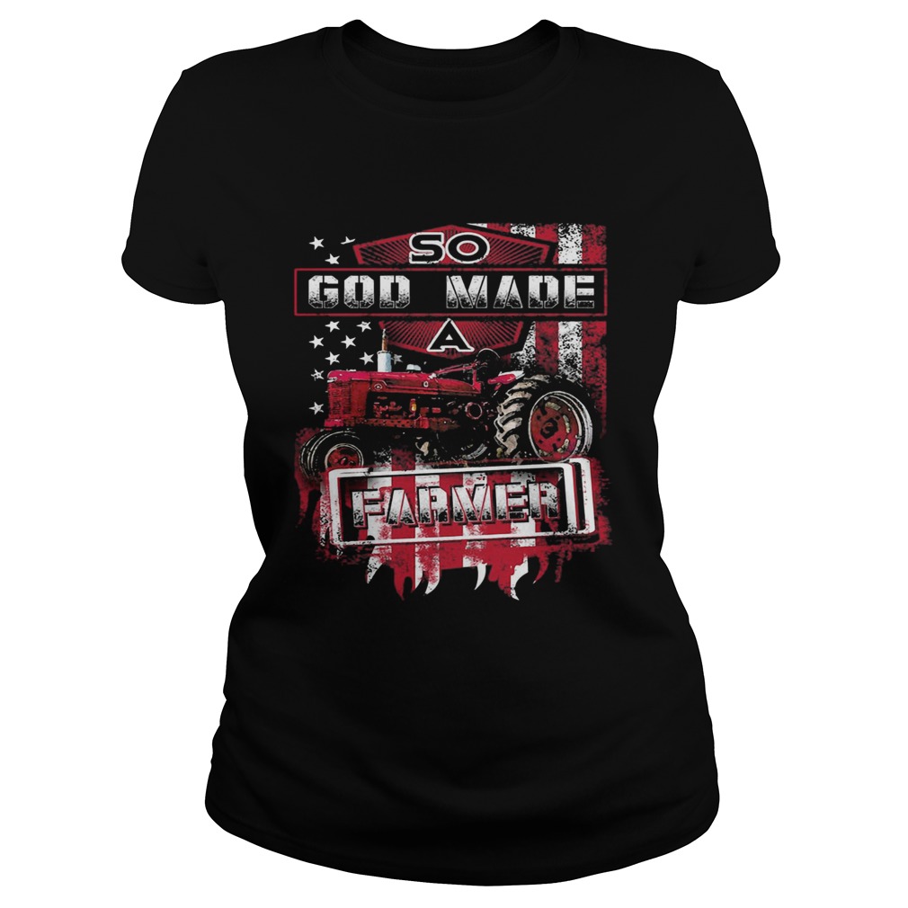 Farming tractor so god made farmer american flag independence day Classic Ladies