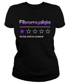 Fibromyalgia Very Bad Would Not Recommend Evaluate Stars  Classic Ladies