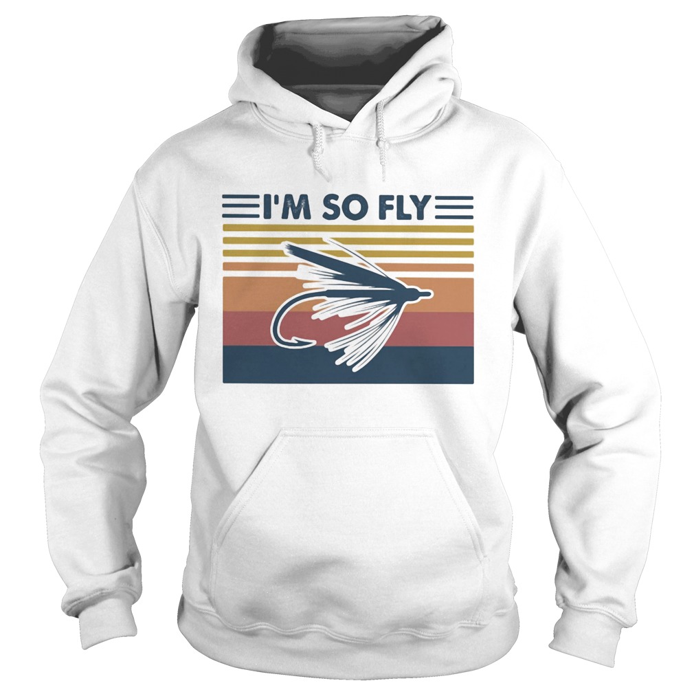 Fishing Im so fly vintage retro Hoodie