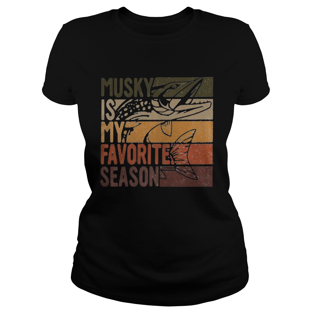 Fishing musky is my favorite season vintage Classic Ladies
