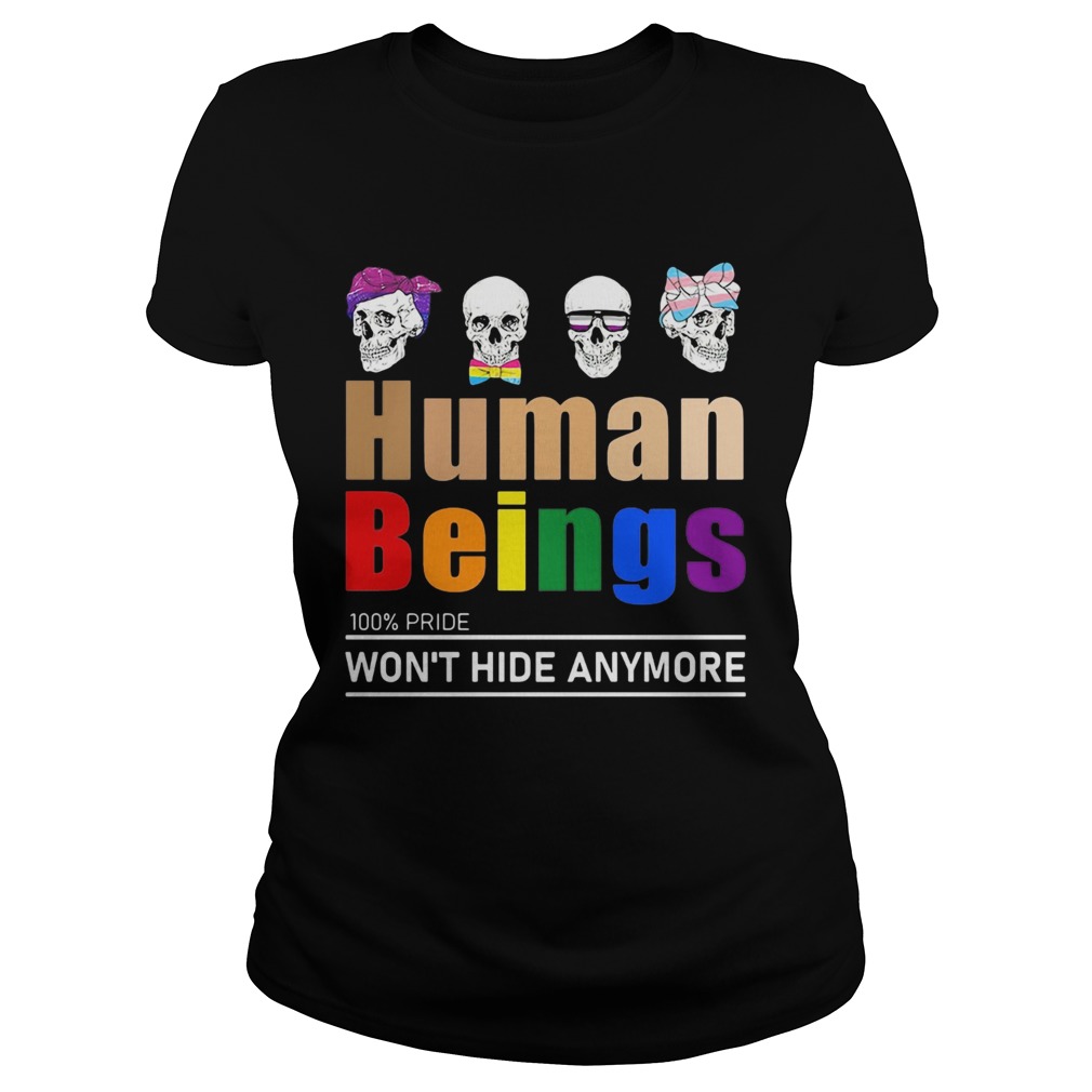 GBT skull human beings 100 percent pride wont hide anymore Classic Ladies