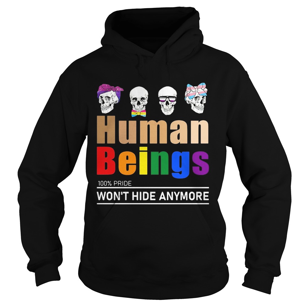 GBT skull human beings 100 percent pride wont hide anymore Hoodie
