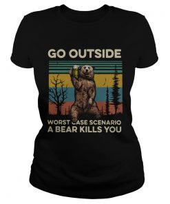 Go outside worst case scenario a bear kills you vintage  Classic Ladies