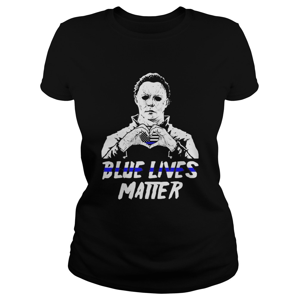 Halloween michael myers blue lives matter heart american flag independence day Classic Ladies
