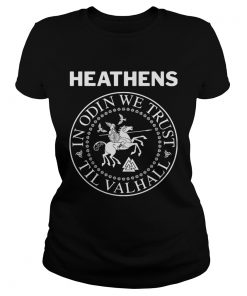 Heathens In Odin We Trust Til Valhall  Classic Ladies