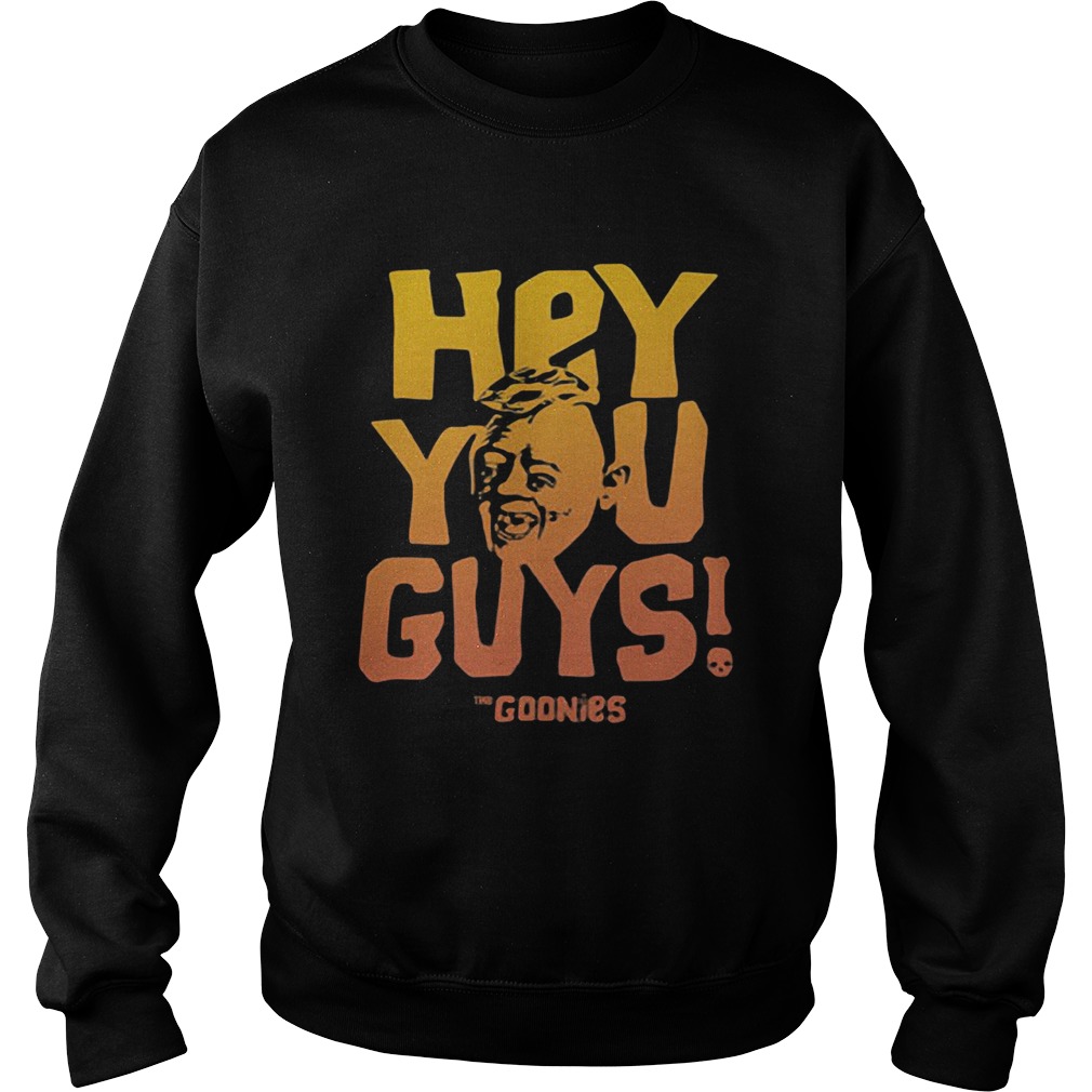 Hey you guys the goonies skull Sweatshirt