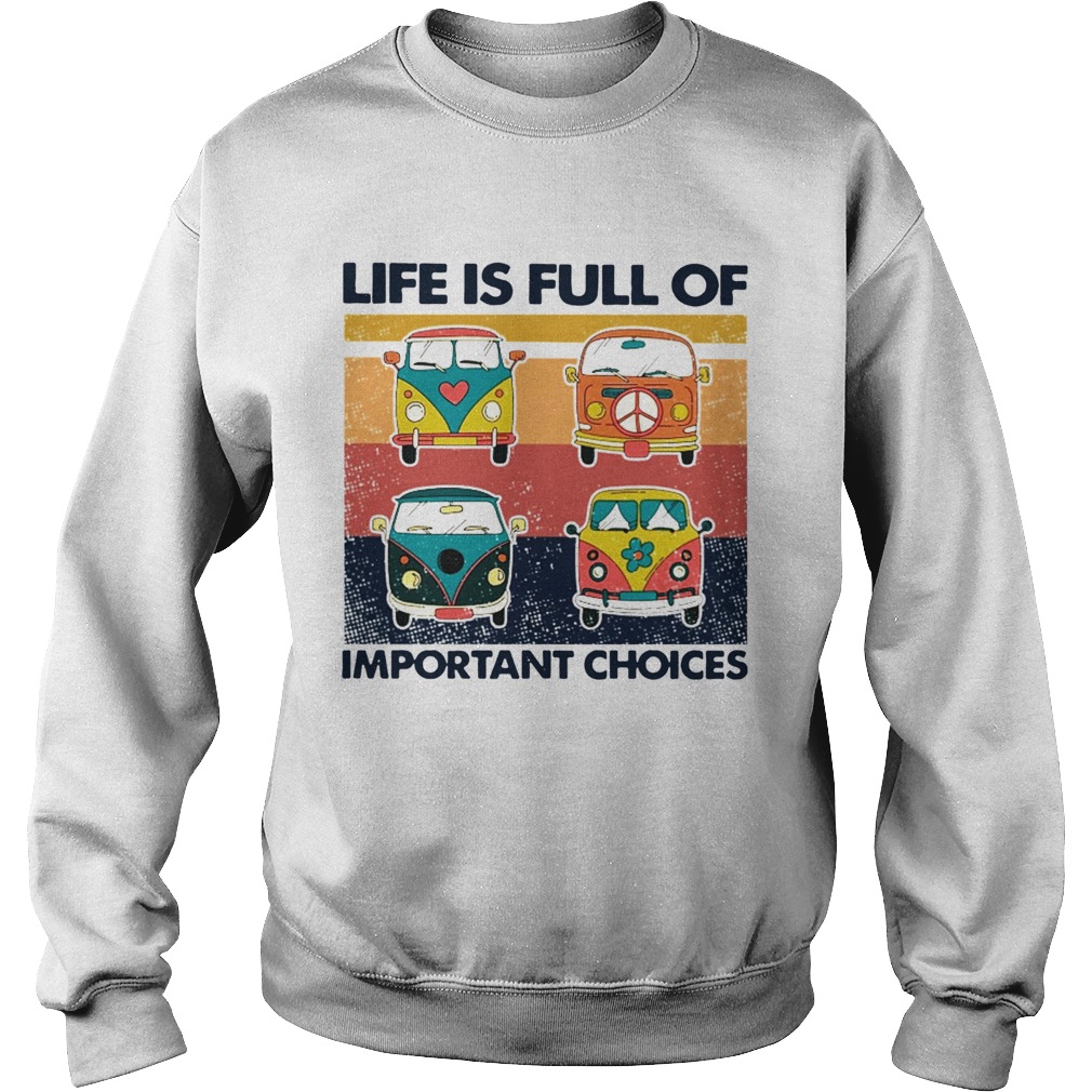 Hippie Bus Life Is Full Of Important Choices Vintage Sweatshirt