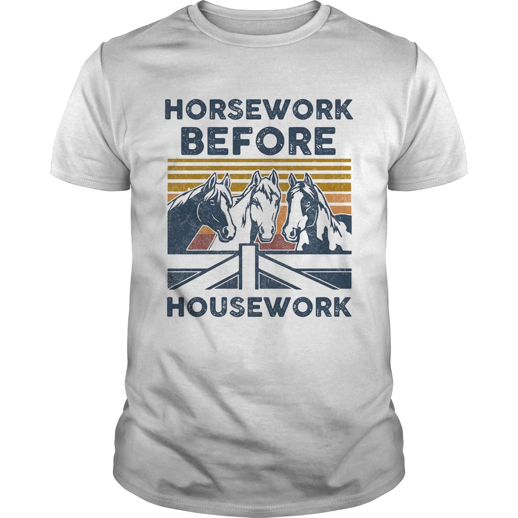 Horsework Before Housework Vintage Retro shirt